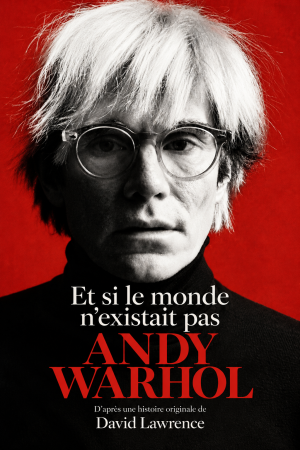 Affiche Andy Warhol, Et si le monde n'existait pas